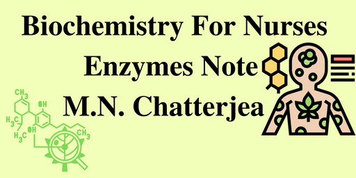Enzymes Note M.N. Chatterjea For Nurses Enzymes Note M.N. Chatterjea For Nurses
