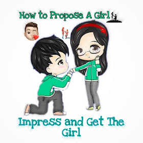 How to Propose A Girl || Impress and Get The Girl