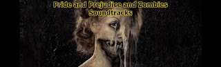 pride and prejudice and zombies soundtracks-ask ve gurur ve zombiler muzikleri