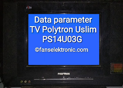 Data Parameter Menu Servis TV Polytron PS14U03G