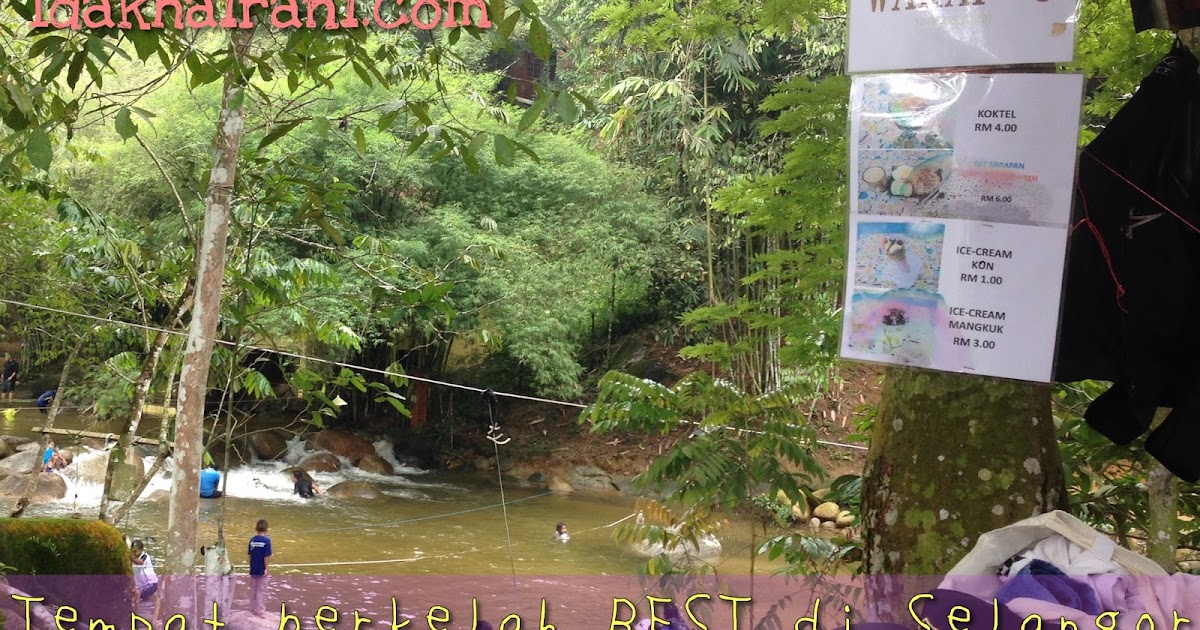 Tempat Berkelah Best di Selangor The Nahara Kalumpang 