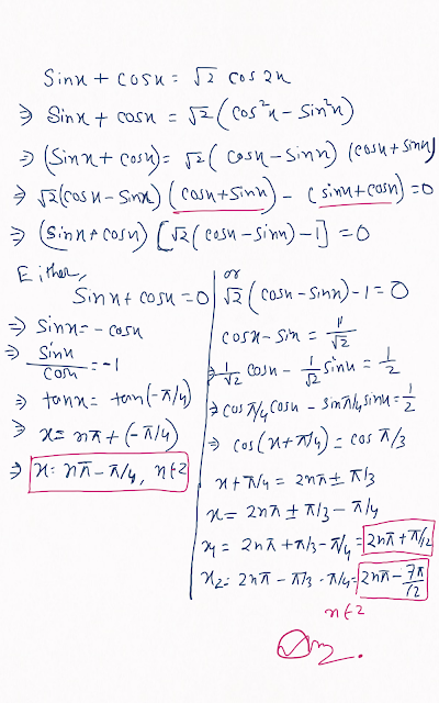 General solution of sinx+cosx=sqrt2 cos2x ANKIT