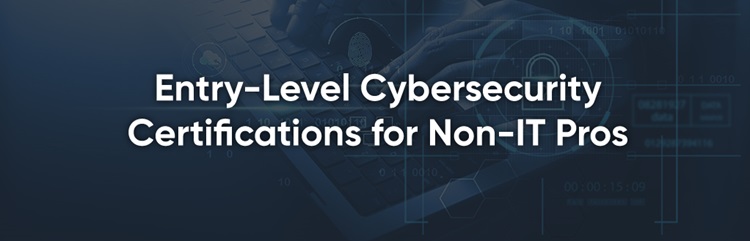 Can I Get an Entry-Level Cybersecurity Certification Without an IT Background?