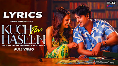 Kuch Itne Haseen Song Lyrics | Priyanka Chahar Choudhary, Ankit Gupta | Yasser Desai | Rajat Nagpal | Samay