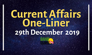 Current Affairs One-Liner: 29th December 2019