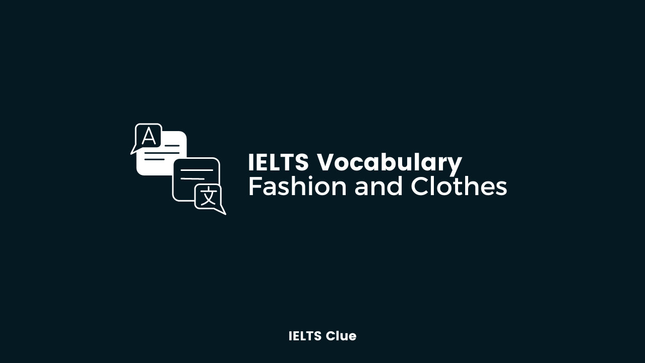 IELTS Fashion Clothes Vocabulary for Writing and Speaking Updated 2022