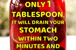 ONLY 1 TABLESPOON, IT WILL DRAIN YOUR STOMACH WITHIN TWO MINUTES AND CLEANSE YOU OF ACCUMULATED TOXINS!
