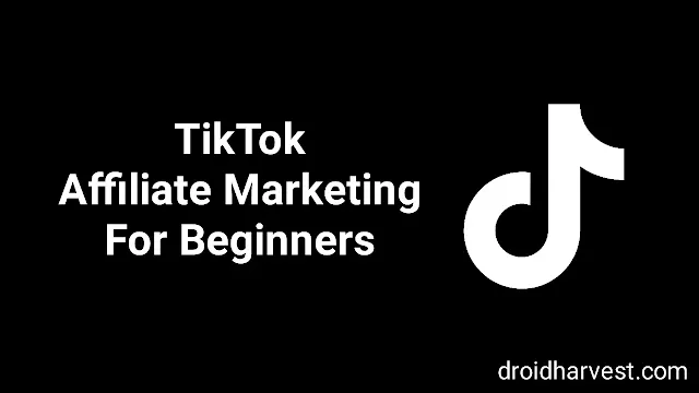 A picture of the TikTok logo with the text "TikTok Affiliate Marketing for Beginners."
