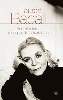 lauren bacall Por mi misma y un par de cosas mas