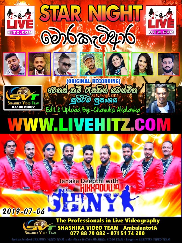 HIKKADUWA SHINY LIVE IN MORAKATIARA 2019-07-06