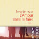  L'Amour sans le faire Serge Joncour