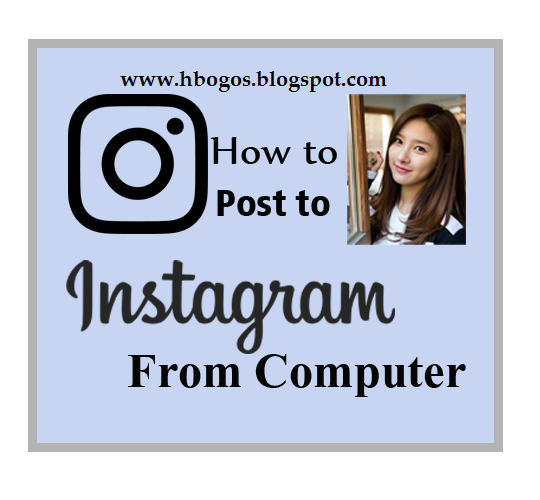 How to post Instagram From PC  Without Android