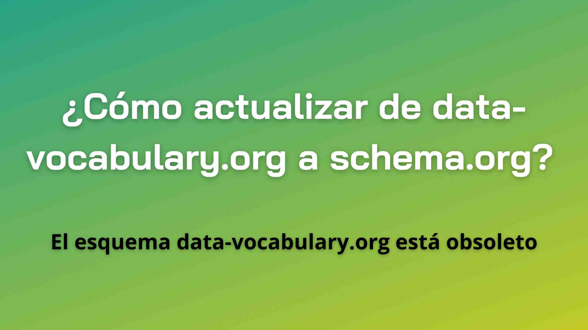 El esquema data-vocabulary.org está obsoleto