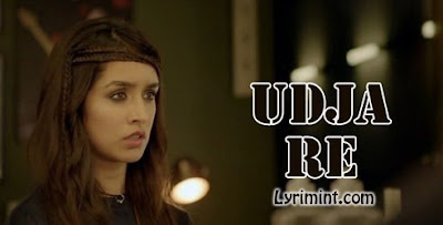 Udja Re Lyrics – Rock ON 2 | Shraddha Kapoor