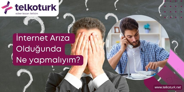 İnternet Arıza Olduğunda Ne Yapmalıyım