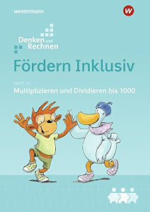 Fördern Inklusiv: Heft 11: Multiplizieren und Dividieren bis 1000: Denken und Rechnen
