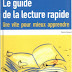 LIVRE: " LE GUIDE DE LA LECTURE RAPIDE - Lire vite pour mieux apprendre "- PDF 