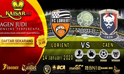 PREDIKSI BOLA TERPERCAYA LORIENT VS CAEN 14 JANUARI 2020