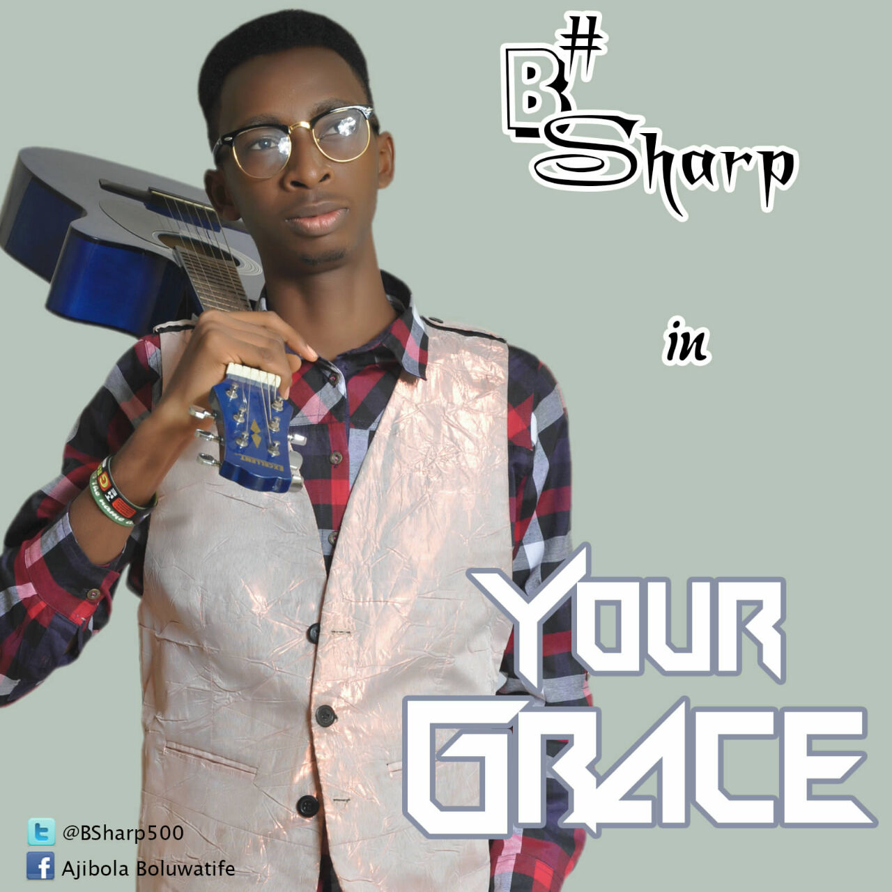 MUSIC Â» GOSPEL: B Sharp [@Bsharp500] - YOUR GRACE Â»