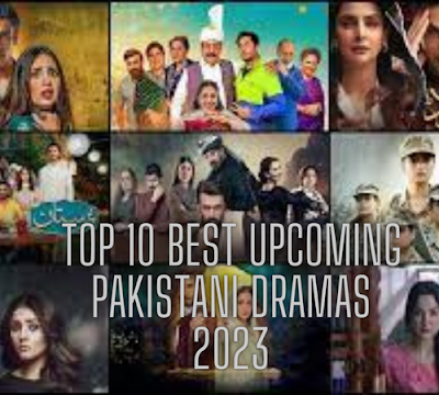 Top 10 Best Upcoming Pakistani Dramas 2023