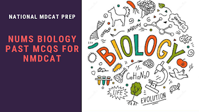 NUMS Biology Past MCQs For NMDCAT