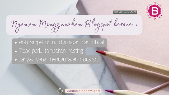 Sudah Nyaman Pakai Platform Blogger Dibanding Yang Lain,  Kenapa Memilih Platform Blog yang Digunakan Saat Ini, BPNRamadan2022, Blogger Perempuan, Blog Challange