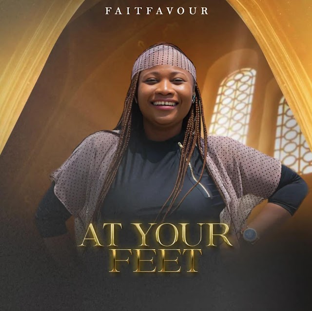 Album: Fait Favour - At Your Feet || @faitfavour 
