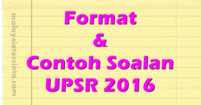 Format Dan Contoh Soalan / Instrumen UPSR Tahun 2016