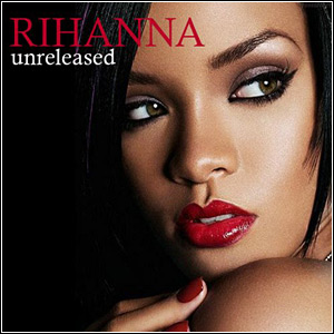 lancamentos Download   Rihanna   Unreleased (2011)