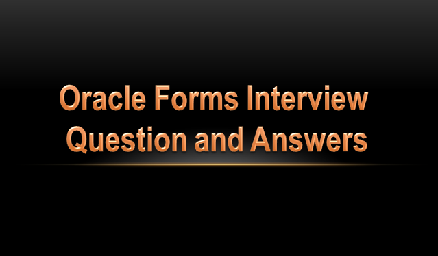 oracle form inerview question and answers