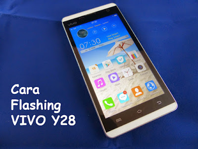 Cara Flash Vivo Y28 Bootloop/Mati Total Dengan FlashTool TESTED