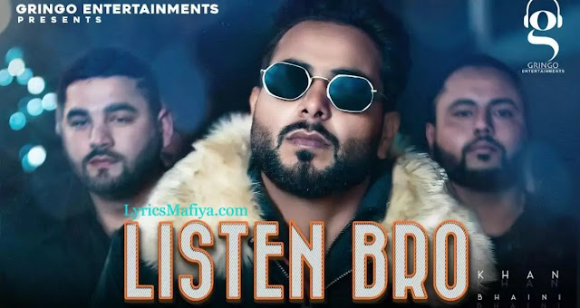 Listen Bro (Lyrics) - Khan Bhaini