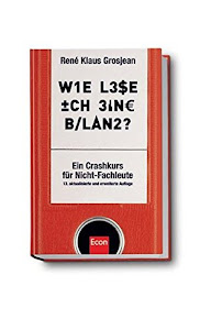 Wie lese ich eine Bilanz?: Ein Crash-Kurs für Nicht-Fachleute