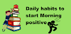 9 Habits To Start Morning Positive And Great In 2020 | Great Tech Tricks