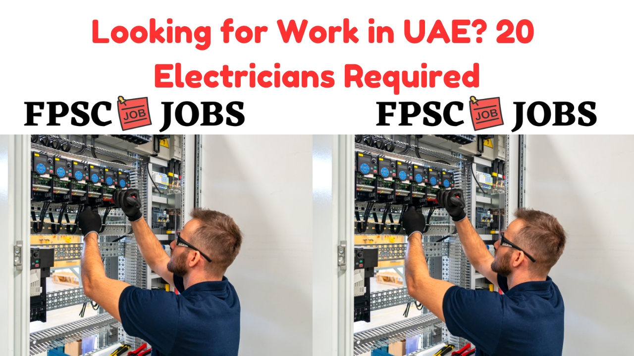 Looking for Work in UAE 20 Electricians Required
