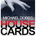 "House of cards - Michael Dobbs" ...Πρόταση βιβλίου!