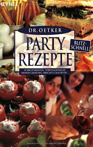 Partyrezepte blitzschnell: Schichtbraten, Tortellinisalat, Oliven-Crostini, Früchte-Clafoutis …