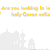Are you looking to learn the holy Quran online? 