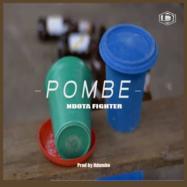 Audio | Ndota Fighter  - Pombe | Download 