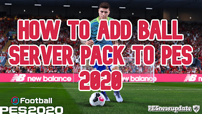 How to Add Ball Server Pack PES 2020
