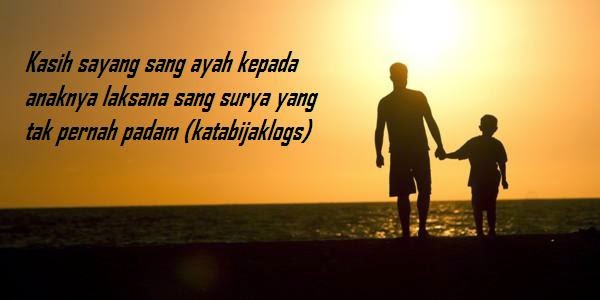 Cerita Inspiratif Nasehat Bijak Seorang Ayah - Katabijaklogs