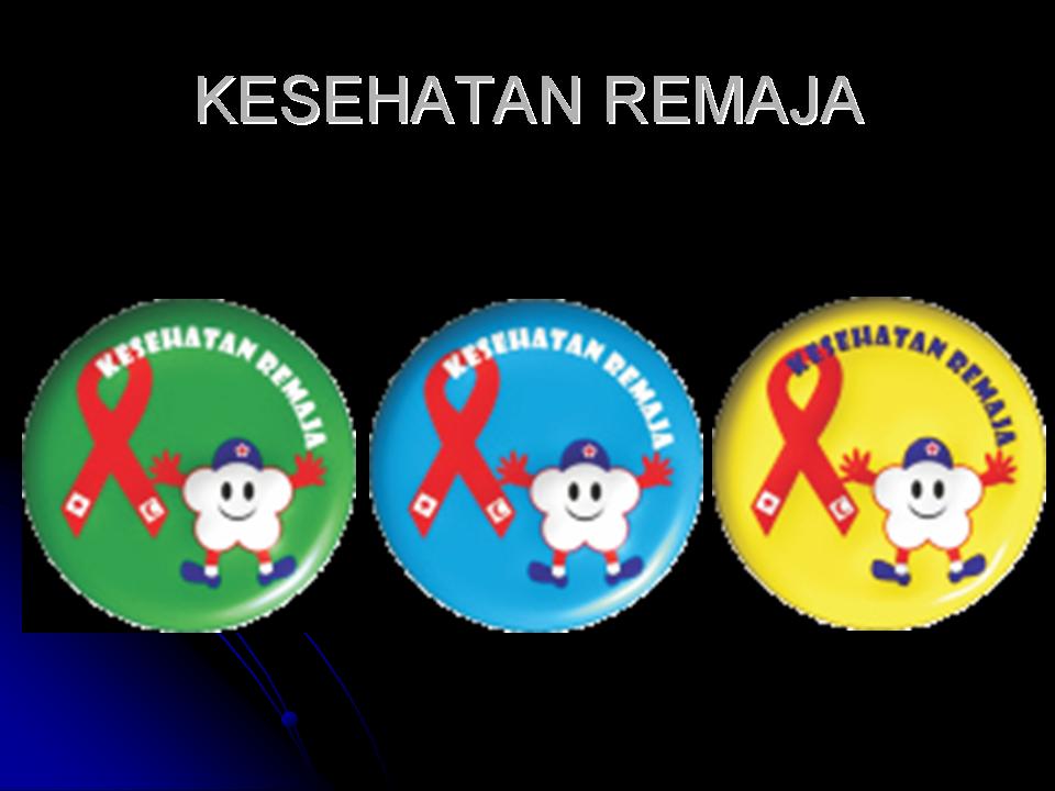 Kesehatan Remaja Kesehatan Reproduksi Remaja