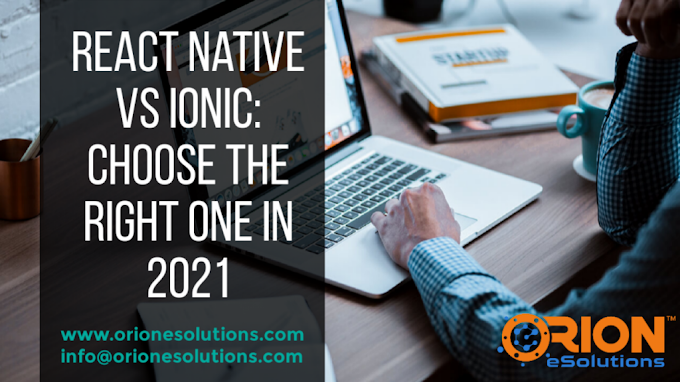 REACT NATIVE VS IONIC: CHOOSE THE RIGHT ONE IN 2021