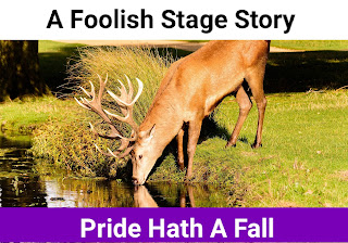 Pride hath a fall a foolish stage short story