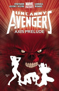 Uncanny Avengers Volume 5: Axis Prelude TPB