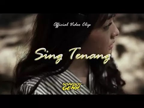 Sing Tenang - Ndarboy Genk