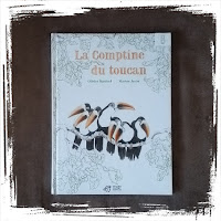 La Comptine du Toucan - d'Olivier Bardoul et Marion Janin  (Editions Thierry Magnier, 2008)