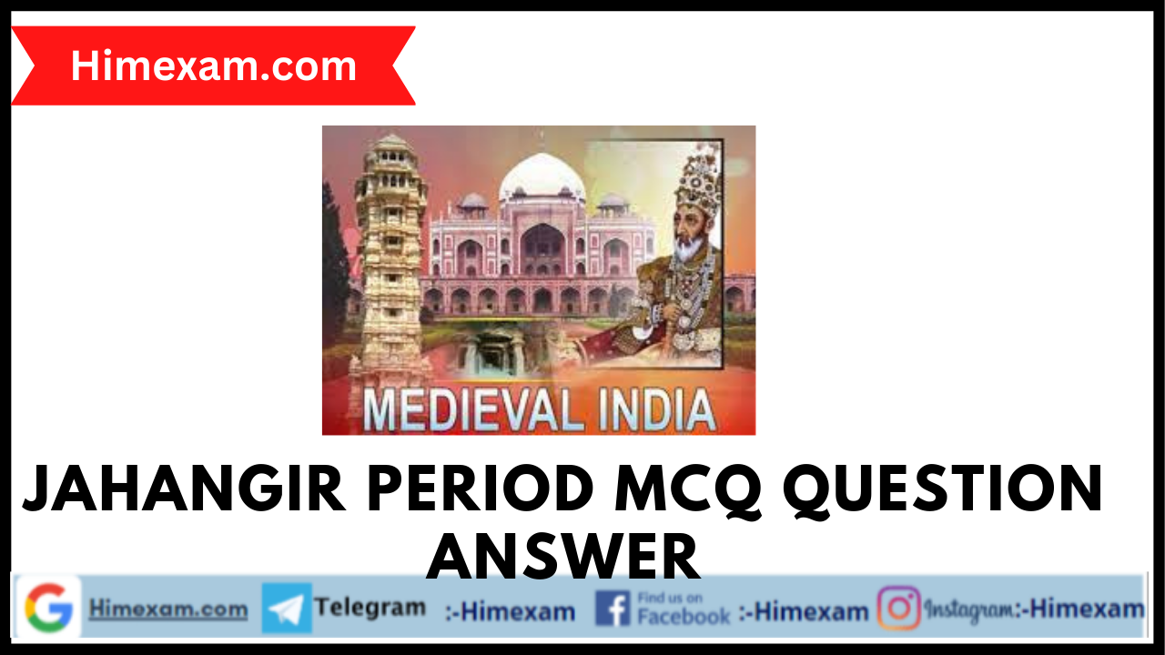 Jahangir Period MCQ Question Answer