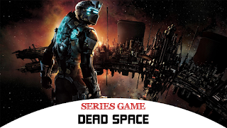 Danh sách Series Game Dead Space bao gồm đầy đủ các phiên bản được phát hành trên nền tảng máy tính (PC)