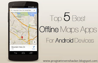 FIve Best Offline Maps For Your Android Smartphone
